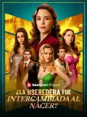 ¿La Heredera fue Intercambiada al Nacer? cover art