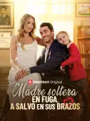 Madre soltera en fuga, a salvo en sus brazos cover art