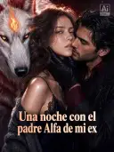 Una noche con el padre Alfa de mi ex cover art