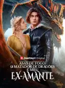 Asas de Fogo: O Matador de Dragões é Meu Ex-Amante cover art