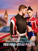Combustível para o Nosso Fogo: Meu Meio-Irmão Piloto cover art