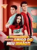 Apaixonada Pelo Melhor Amigo do Meu Irmão?! cover art