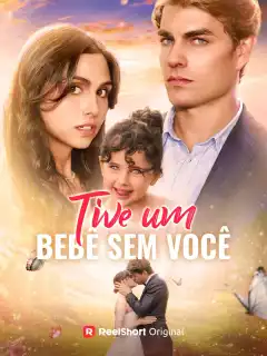 Tive um Bebê Sem Você