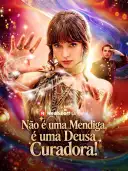 Não é uma Mendiga, é uma Deusa Curadora! cover art