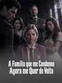 A Família que me Condenou Agora me Quer de Volta cover art