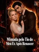 Mimada pelo Tio do Meu Ex Após Renascer cover art