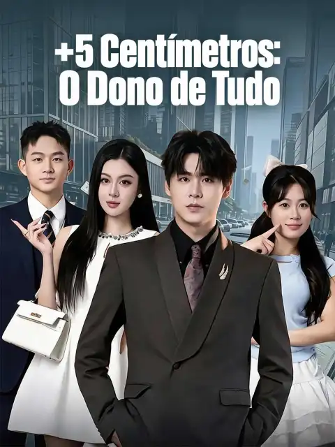 +5 Centímetros: O Dono de Tudo