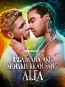 Bagaimana Aku Menaklukkan Sang Alfa cover art