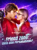 Friend Zone: Cinta atau Persahabatan? cover art
