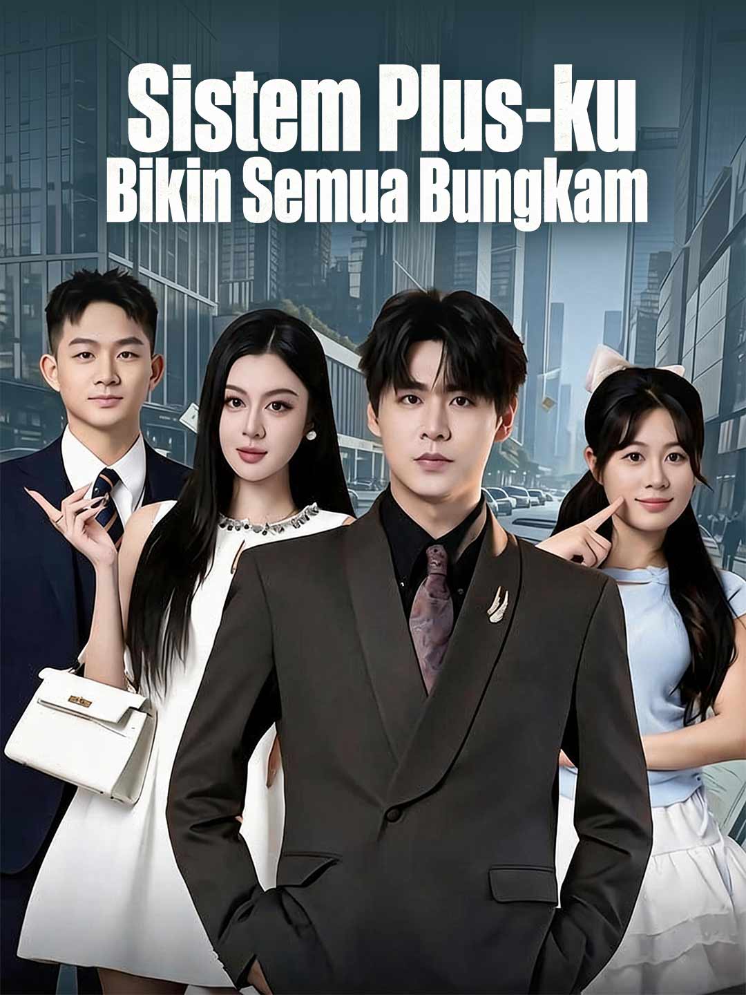 Drama China Sistem Plus-ku Bikin Semua Bungkam sub Indo - poster