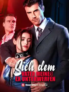 Sich dem Vater meines Ex unterwerfen