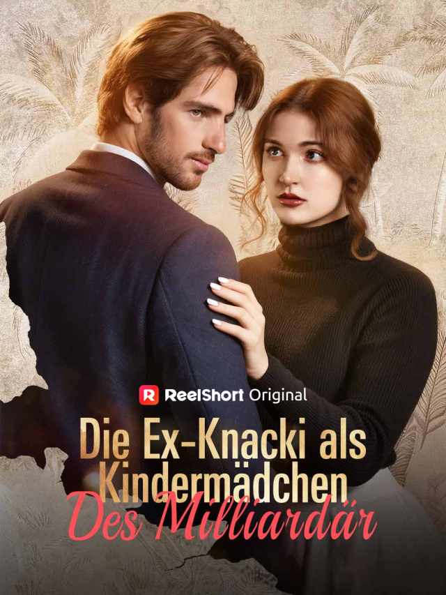 Die Ex-Knacki als Kindermädchen des Milliardär