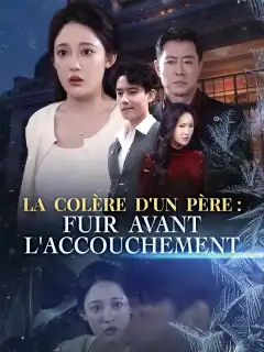 La Colère d'un Père : Fuir Avant l'Accouchement